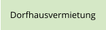 Dorfhausvermietung