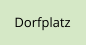 Dorfplatz